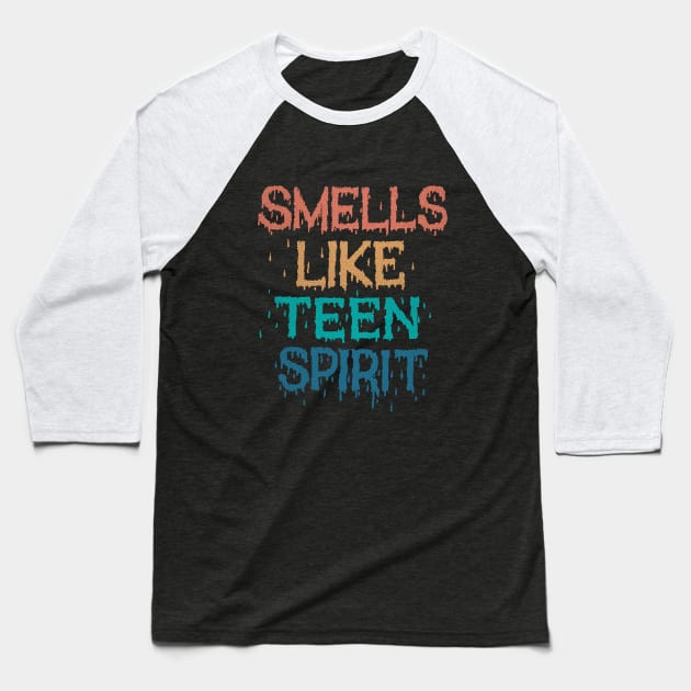 Smells Teen Spirit Typography Baseball T-Shirt by ElzeroStudio